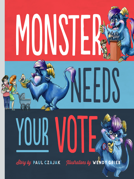 Title details for Monster Needs Your Vote by Paul Czajak - Available